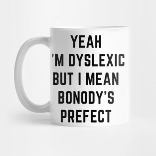 Yeah i'm dyslexic Mug